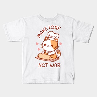 make loaf not war Kids T-Shirt